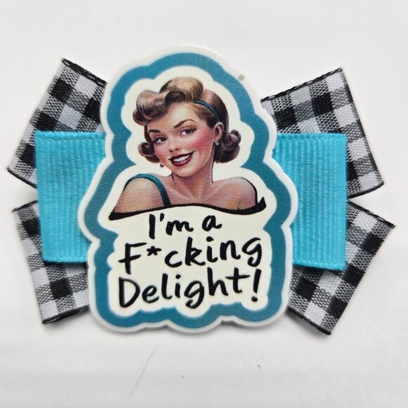 Bad Cat Craft Jewelry - Handmade I'm a F*cking Delight Button Pinup Girl Humorous Adult Funny Pinback Br